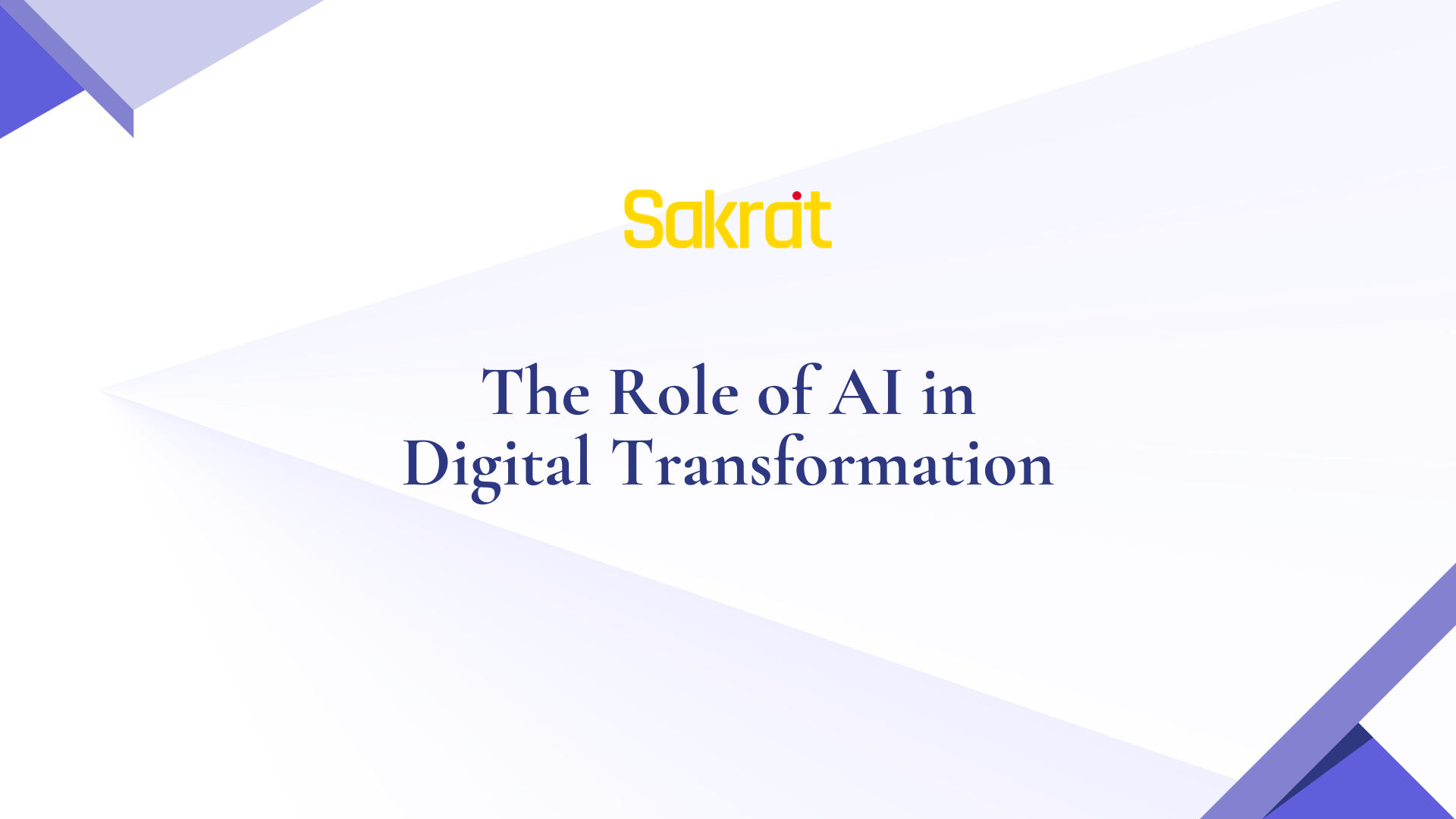 The Role of AI in Digital Transformation | Sakrat