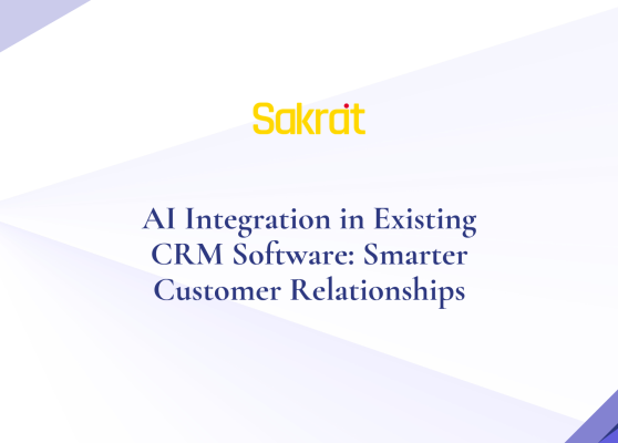 AI integration in CRM software for smarter customer relationships, personalization, sales automation, and customer insights by Sakrat