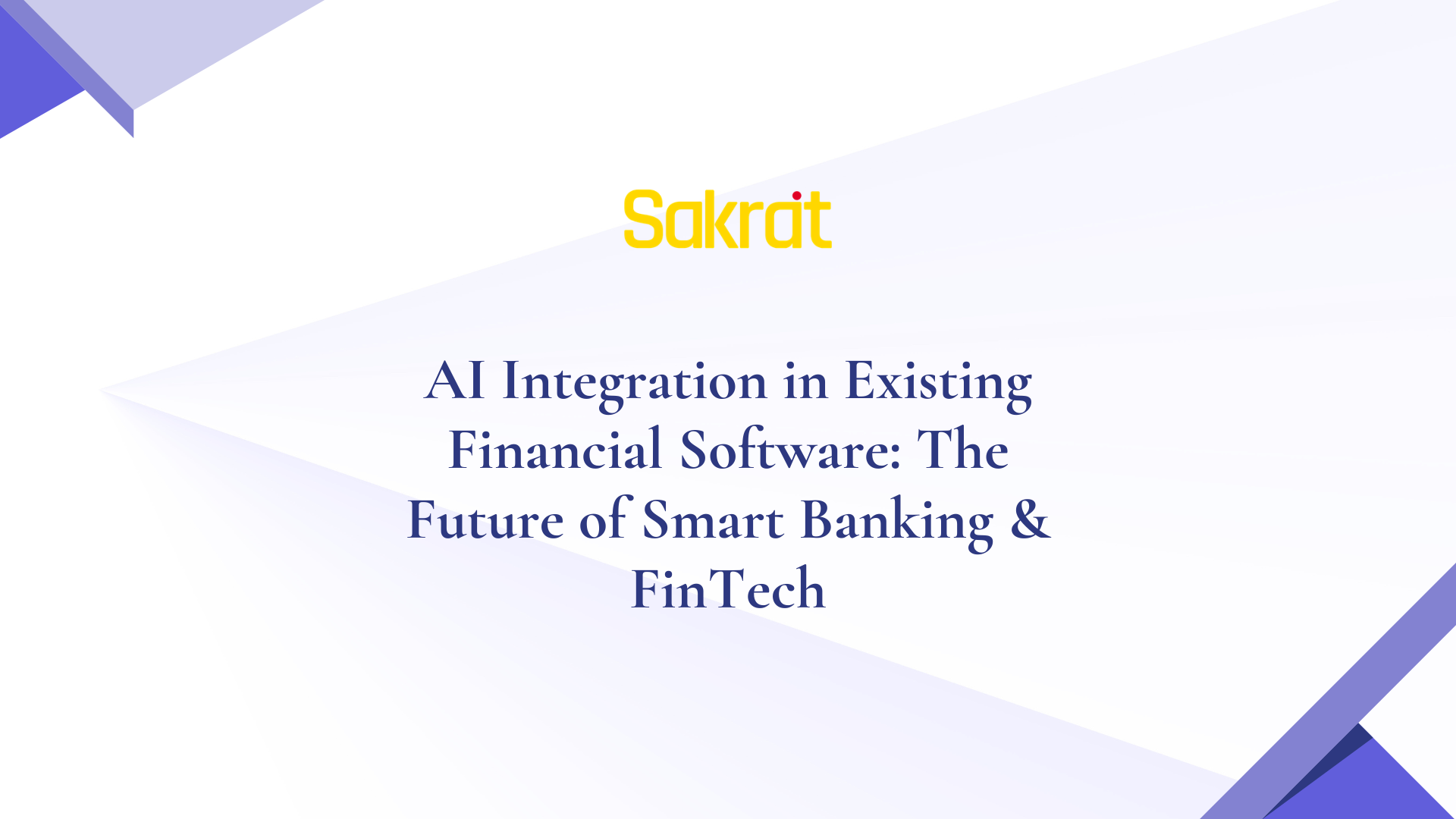 AI Integration in Financial Software for Smart Banking | Sakrat