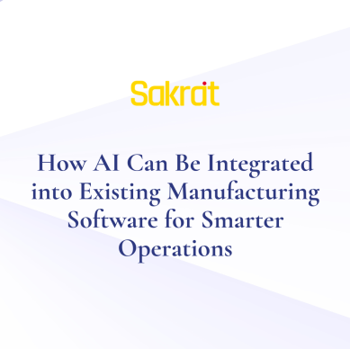 AI integration in manufacturing software for predictive maintenance, smart automation, production efficiency, and intelligent operations by Sakrat