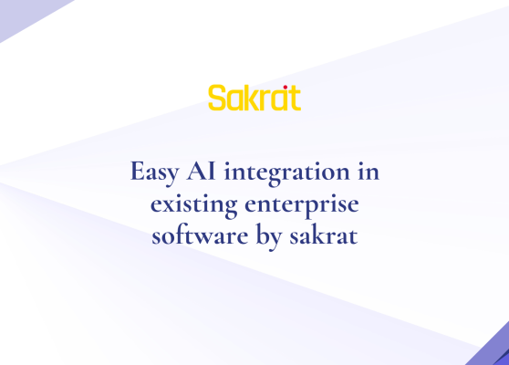 Easy AI integration in existing enterprise software for automation, system intelligence, scalability, and digital transformation by Sakrat